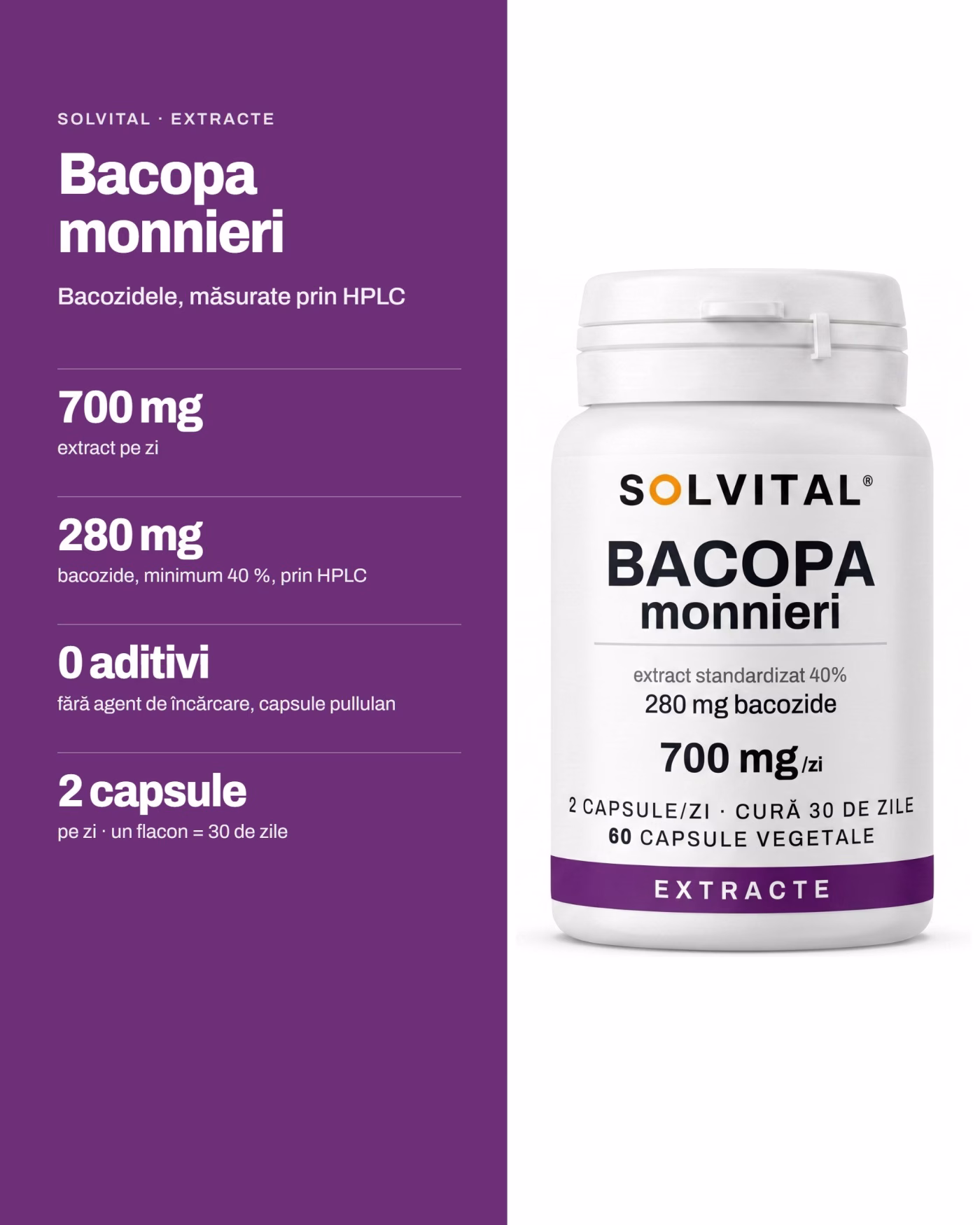 Solvital Bacopa monnieri – pe scurt Solvital Bacopa monnieri, pe scurt: 700 mg extract pe zi; 280 mg bacozide, minimum 40 %, prin HPLC; 0 aditivi fără agent de încărcare, capsule pullulan; 2 capsule pe zi · un flacon = 30 de zile