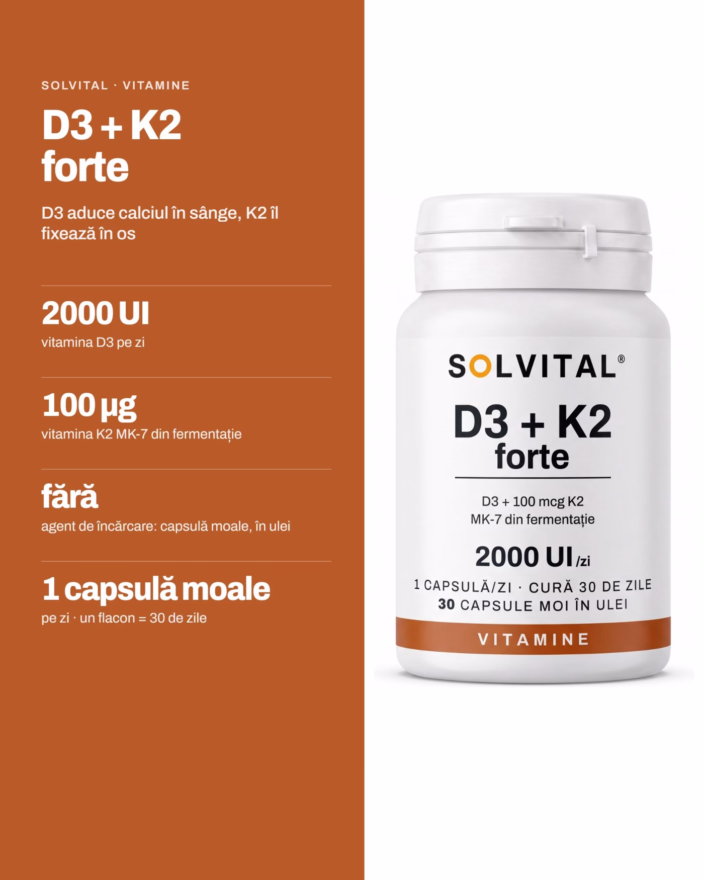 Solvital D3 + K2 forte – pe scurt Solvital D3 + K2 forte, pe scurt: 2000 UI vitamina D3 pe zi; 100 µg vitamina K2 MK-7 din fermentație; fără agent de încărcare: capsulă moale, în ulei; 1 capsulă moale pe zi · un flacon = 30 de zile
