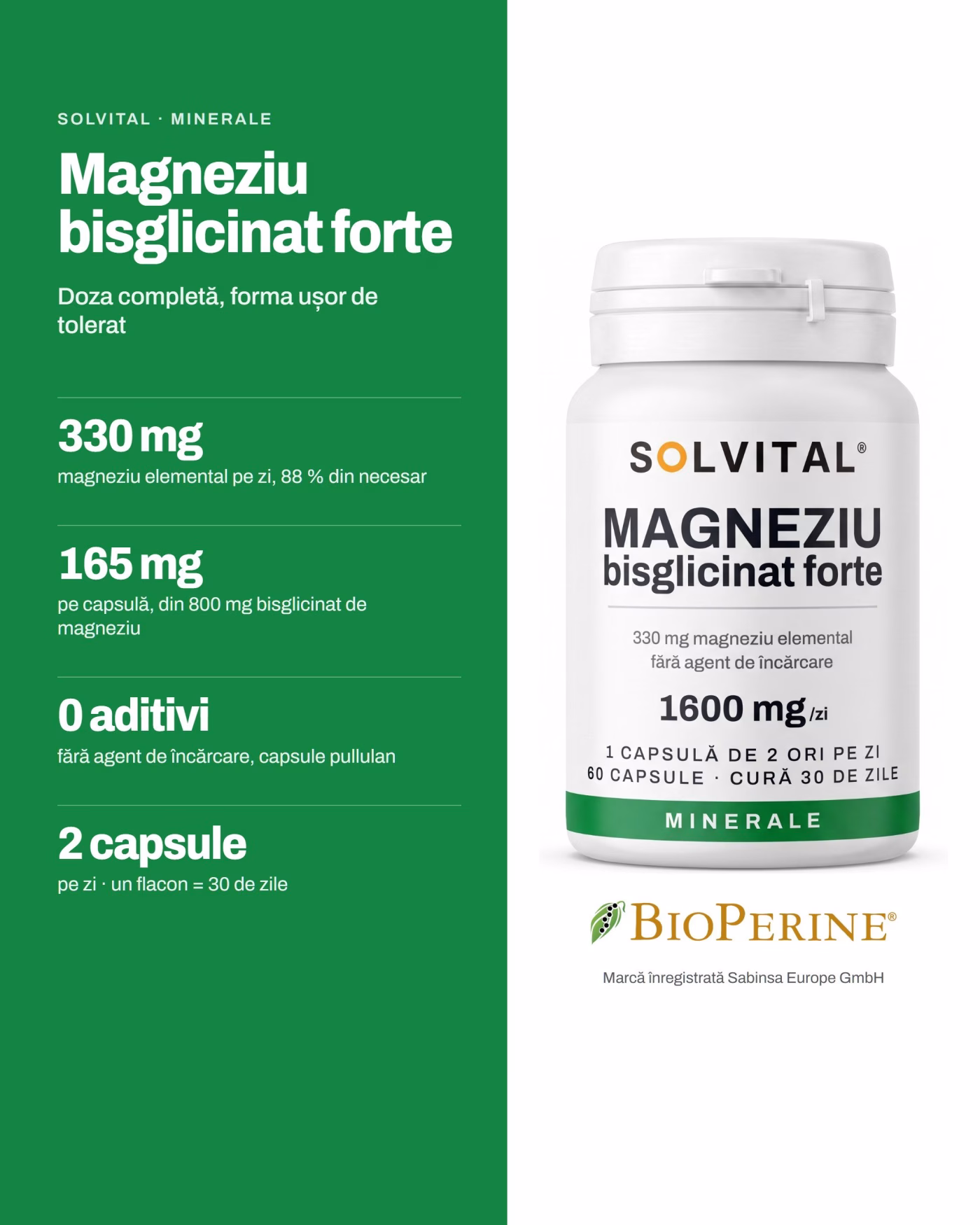 Solvital Magneziu bisglicinat forte, pe scurt: 330 mg magneziu elemental pe zi, 88 % din necesar; 165 mg pe capsulă, din 800 mg bisglicinat de magneziu; 0 aditivi fără agent de încărcare, capsule pullulan; 2 capsule pe zi · un flacon = 30 de zile