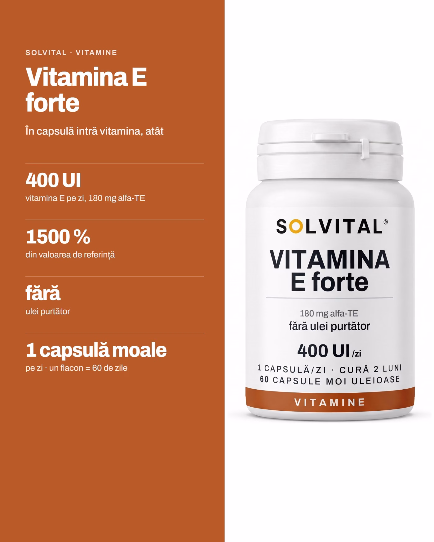 Solvital Vitamina E forte – pe scurt Solvital Vitamina E forte, pe scurt: 400 UI vitamina E pe zi, 180 mg alfa-TE; 1500 % din valoarea de referință; fără ulei purtător; 1 capsulă moale pe zi · un flacon = 60 de zile